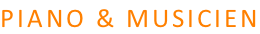 PIANO & musicien